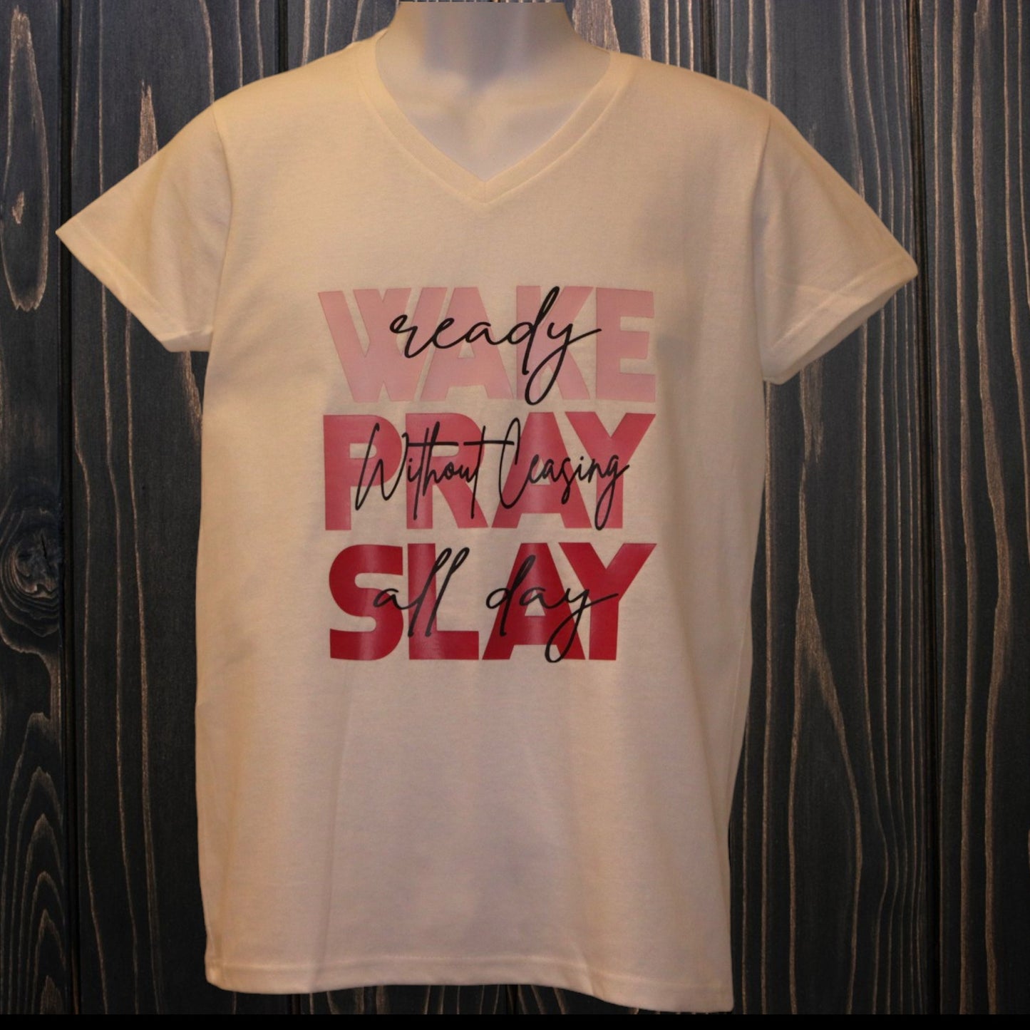 V-neck Wake, Pray, Slay - White